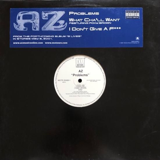 AZ / PROBLEMS b/w WHAT CHA'LL WANT / I DON'T GIVE A F*** (2001 US PROMO ONLY)