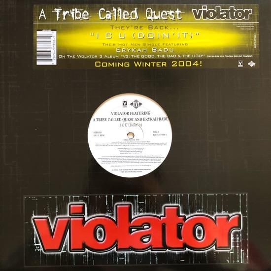 VIOLATOR FEATURING A TRIBE CALLED QUEST AND ERYKAH BADU / I C U (Doin' It)