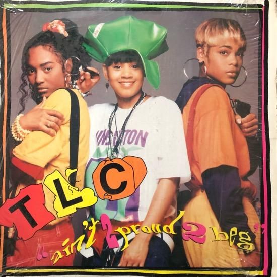 TLC / AIN'T 2 PROUD 2 BEG (92 US ORIGINAL)