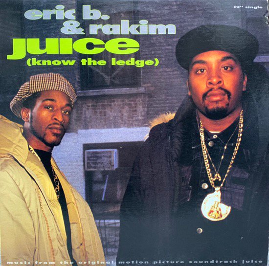 ERIC B. & RAKIM / JUICE (KNOW THE LEDGE) (1992 US ORIGINAL)