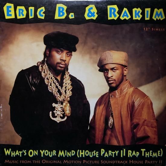 ERIC B. & RAKIM / WHAT'S ON YOUR MIND (HOUSE PARTY II RAP THEME) (91 US ORIGINAL)