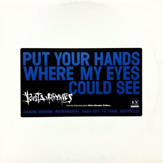 BUSTA RHYMES / PUT YOUR HANDS WHERE MY EYES COULD SEE (1997 US ORIGINAL PROMO)