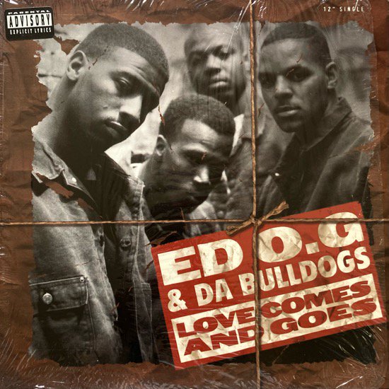 ED O.G & DA BULLDOGS / LOVE COMES AND GOES (1994 US ORIGINAL)