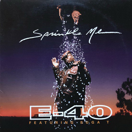 E-40 / SPRINKLE ME (1995 US ORIGINAL)