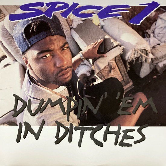 SPICE 1 / DUMPIN' 'EM IN DITCHES (1993 US ORIGINAL)
