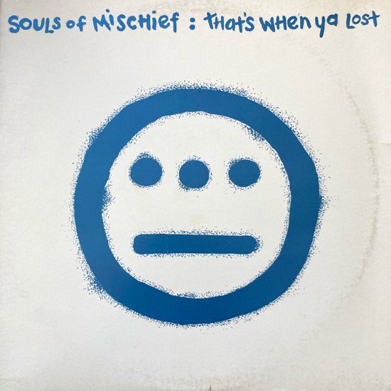 SOULS OF MISCHIEF / THAT'S WHEN YA LOST (1993 US ORIGINAL)
