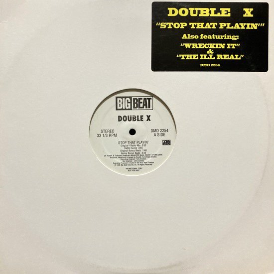 DOUBLE X / STOP THAT PLAYIN' b/w WRECKIN' IT /  THE ILL REAL (1995 US PROMO ONLY)
