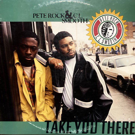 PETE ROCK & C.L. SMOOTH / TAKE YOU THERE (1994 US ORIGINAL)