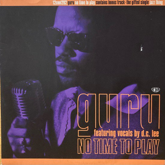 GURU / NO TIME TO PLAY b/w JAZZ THING (1993 UK ORIGINAL )