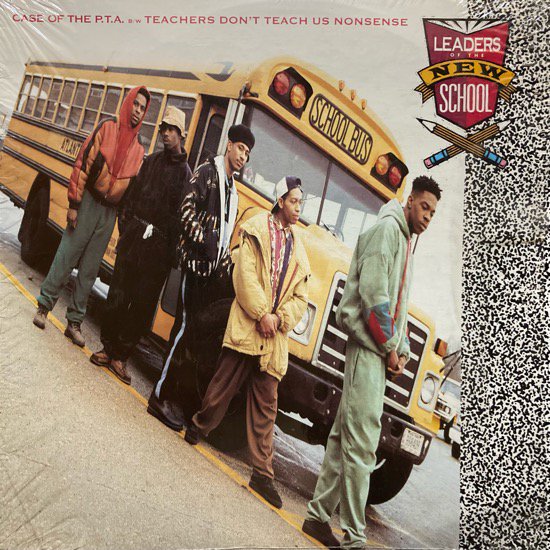 LEADERS OF THE NEW SCHOOL / CASE OF THE P.T.A. b/w TEACHERS DON'T TEACH US NONSENSE (91 US ORIGINAL)