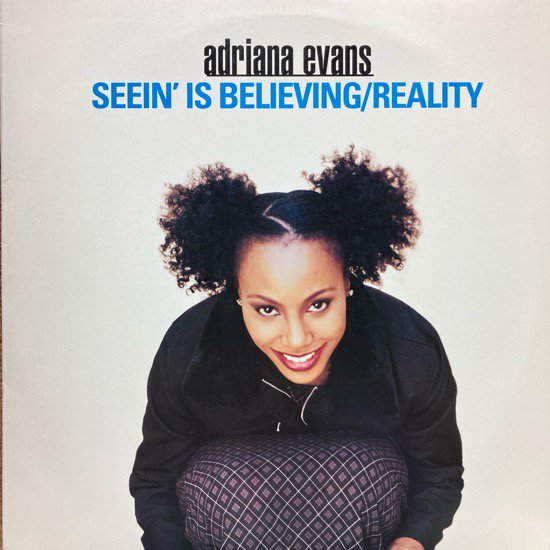 ADRIANA EVANS / SEEIN' IS BELIEVING b/w REALITY (1997 US ORIGINAL)