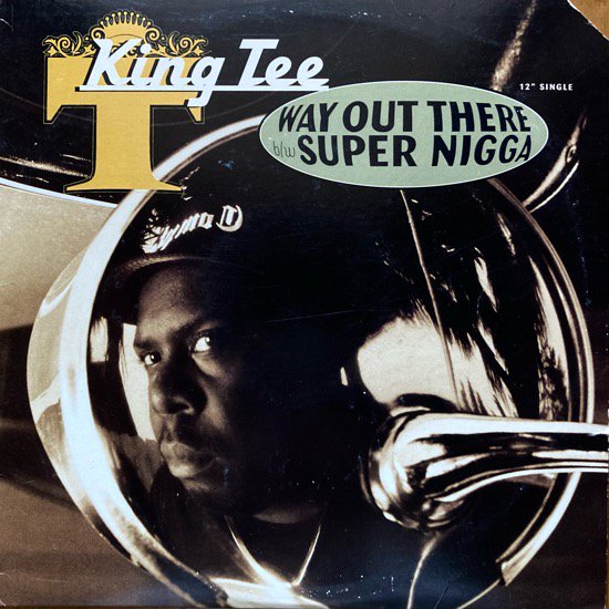 KING TEE / WAY OUT THERE b/w SUPER NIGGA (1995 US ORIGINAL)