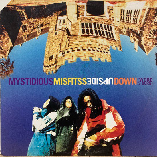 MYSTIDIOUS MISFITSS / UPSIDE DOWN (WORD IS BORN)(1995 US ORIGINAL)