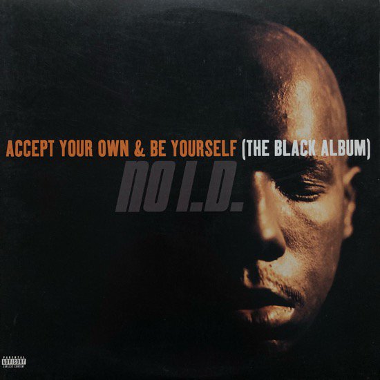 No I.D. / ACCEPT YOUR OWN & BE YOURSELF (THE BLACK ALBUM)(1997 US ORIGINAL)