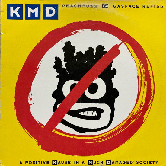 KMD / PEACHFUZZ b/w GASFACE REFILL (1990 US ORIGINAL)