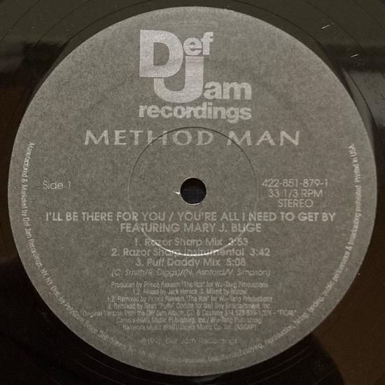 METHOD MAN / I'LL BE THERE FOR YOU b/w YOU'RE ALL I NEED TO GET BY