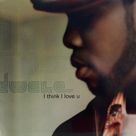 DWELE / I THINK I LOVE U (2005 US ORIGINAL )
