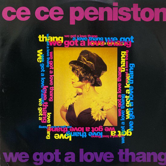 CE CE PENISTON / WE GOT A LOVE THANG (1991 UK ORIGINAL)