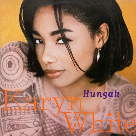KARYN WHITE / HUNGAH (1994 US ORIGINAL)