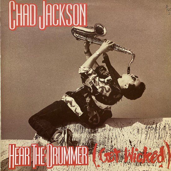 CHAD JACKSON / HEAR THE DRUMMER (GET WICKED) (1990 FRANCE ORIGINAL)