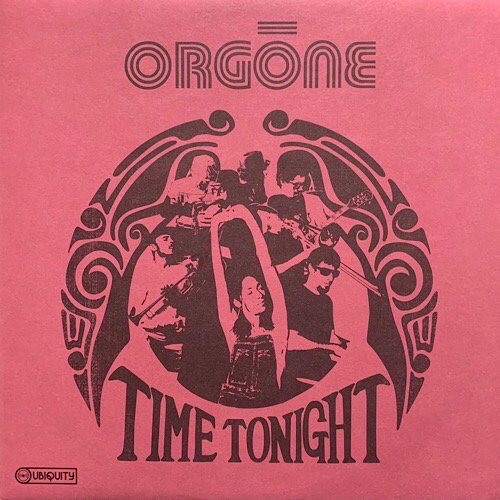 ORGONE / TIME TONIGHT (2010 US ORIGINAL)