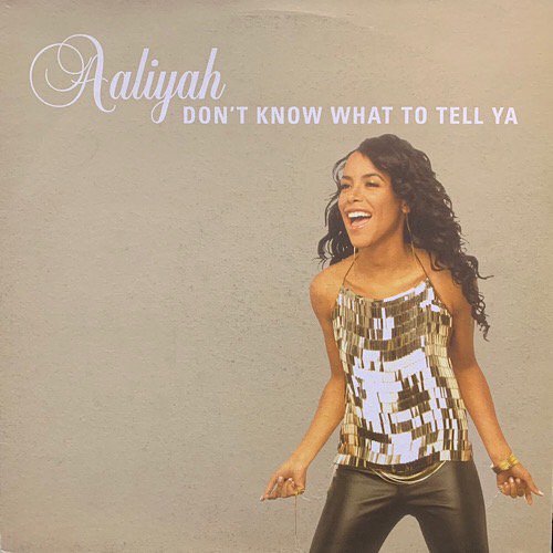 AALIYAH / DON'T KNOW WHAT TO TELL YA (2003 UK ORIGINAL)