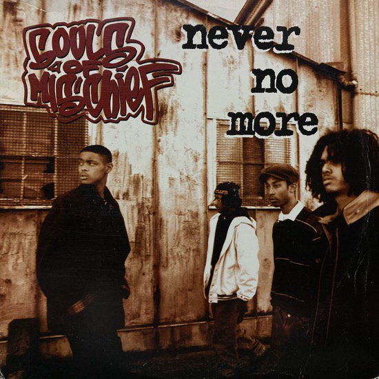 SOULS OF MISCHIEF / NEVER NO MORE (1994 US ORIGINAL)