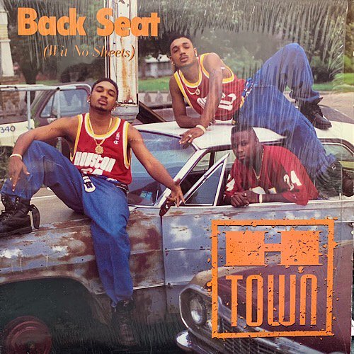 H-TOWN / BACK SEAT(WIT NO SHEETS) (1994 US ORIGINAL)