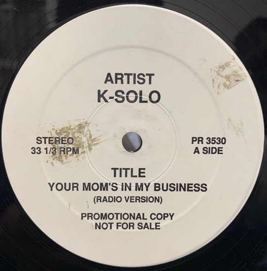 K-SOLO / YOUR MOM'S IN MY BUSINESS (1990 US ORIGINAL PROMO ONLY VERY RARE PRESSING)