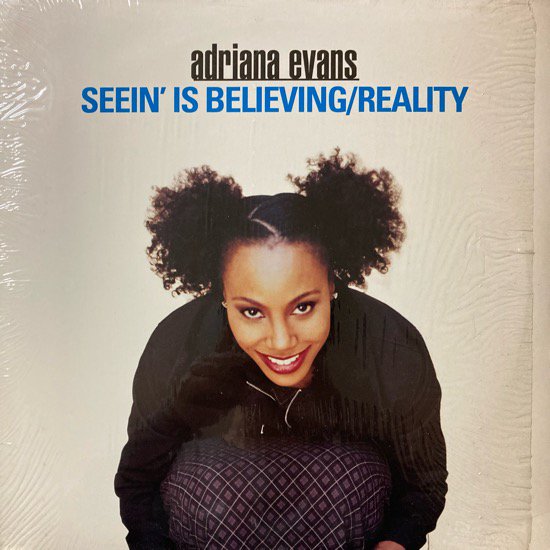 ADRIANA EVANS / SEEIN' IS BELIEVING b/w REALITY (1997 US ORIGINAL)