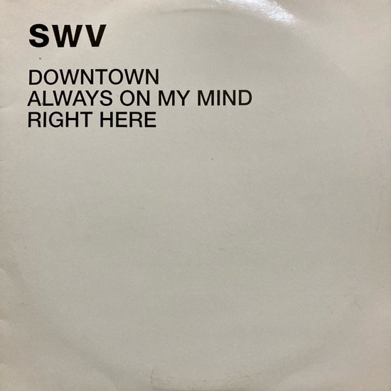 SWV / DOWNTOWN / ALWAYS ON MY MIND / RIGHT HERE (1993 UK PROMO ONLY W-PACK)