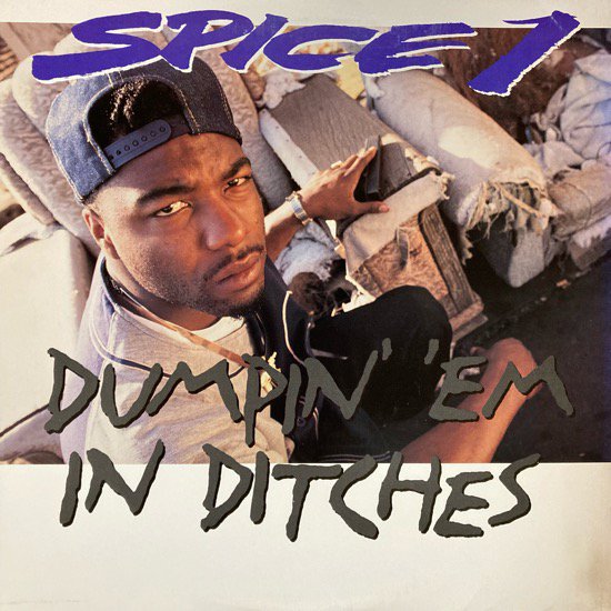 SPICE 1 / DUMPIN' 'EM IN DITCHES (1993 US ORIGINAL)
