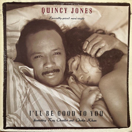 QUINCY JONES FEATURING RAY CHARLES AND CHAKA KHAN / I`LL BE GOOD TO YOU (1989 US ORIGINAL)