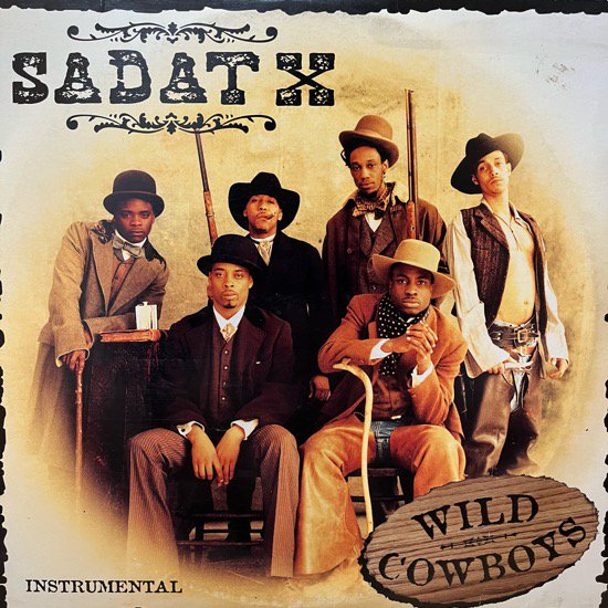 SADAT X / WILD COWBOYS (INSTRUMENTALS)(1996 US PROMO ONLY VERY RARE)