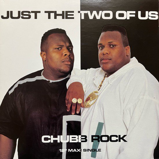 CHUBB ROCK / JUST THE TWO OF US (1991 US ORIGINAL)