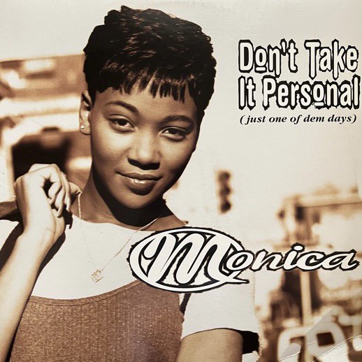 MONICA / DON'T TAKE IT PERSONAL (JUST ONE OF DEM DAYS)(1995 US ORIGINAL)