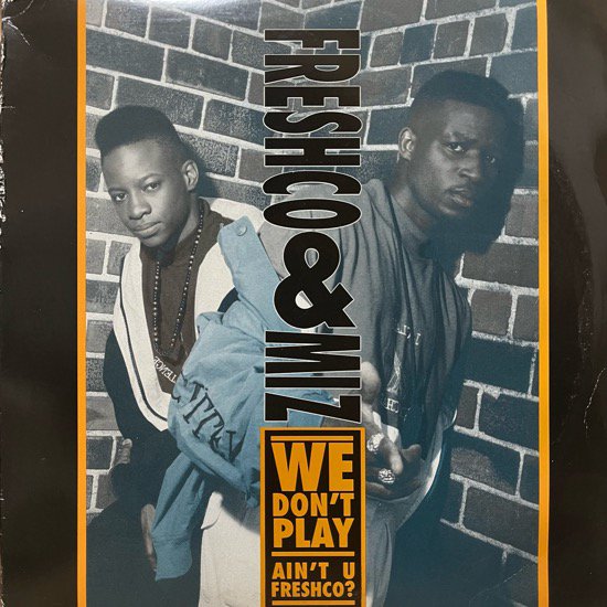 FRESHCO & MIZ / WE DON'T PLAY (1990 US ORIGINAL)