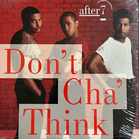 AFTER 7 / DON'T CHA' THINK (1989 US ORIGINAL)