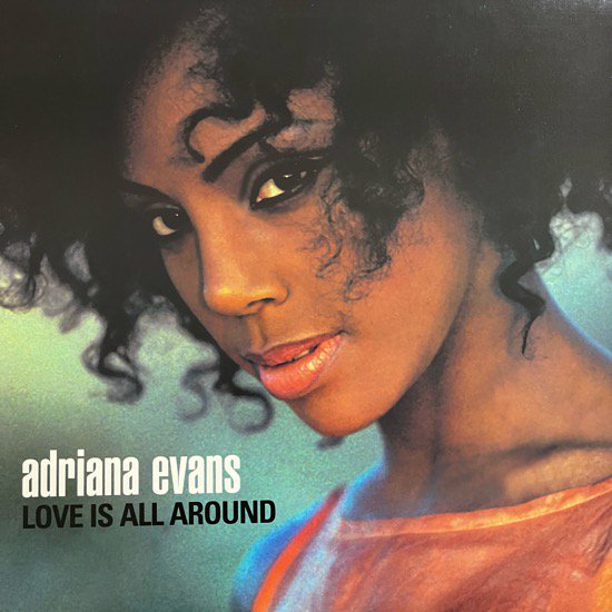 ADRIANA EVANS / LOVE IS ALL AROUND (1997 US ORIGINAL)