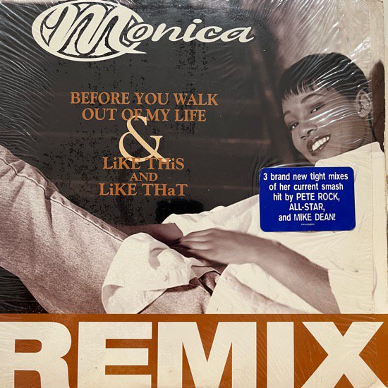 MONICA / BEFORE YOU WALK OUT OF MY LIFE & LIKE THIS AND LIKE THAT (REMIX)