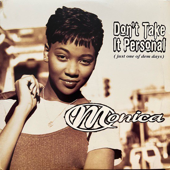 MONICA / DON'T TAKE IT PERSONAL (JUST ONE OF DEM DAYS)(1995 US ORIGINAL)
