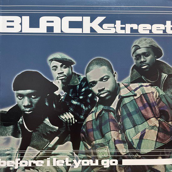 BLACKSTREET / BEFORE I LET YOU GO (1994 US ORIGINAL)