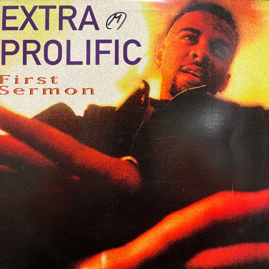 EXTRA PROLIFIC / FIRST SERMON (1994 US ORIGINAL)