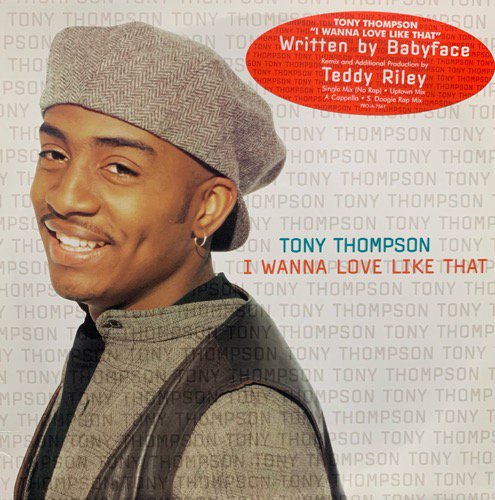 TONY THOMPSON / I WANNA LOVE LIKE THAT (1995 US ORIGINAL PROMO ONLY VERY RARE PRESS)
