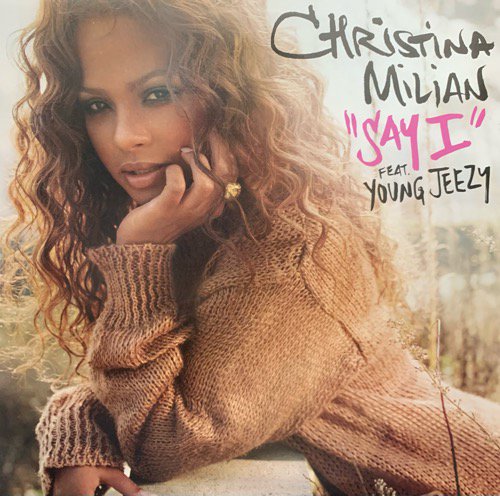 Christina Milian Featuring Young Jeezy / Say I (2006 US ORIGINAL)