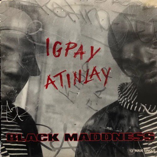 Black Maddness / Igpay Atinlay (1993 US ORIGINAL)