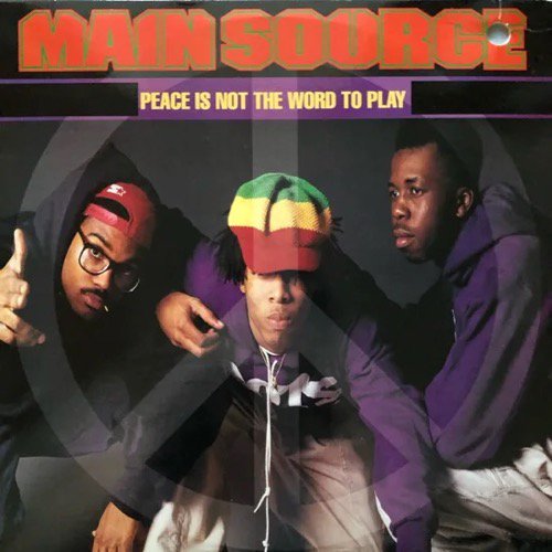 MAIN SOURCE / PEACE IS NOT THE WORD TO PLAY (1991 US ORIGINAL)