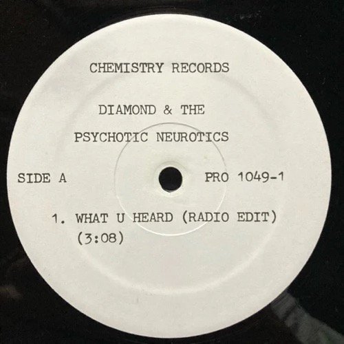 DIAMOND & THE PSYCHOTIC NEUROTICS / WHAT U HEARD (1993 US ORIGINAL PROMO ONLY)