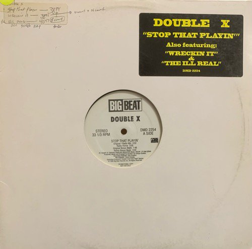 DOUBLE X / STOP THAT PLAYIN' b/w WRECKIN' IT / THE ILL REAL (1995 US PROMO ONLY)