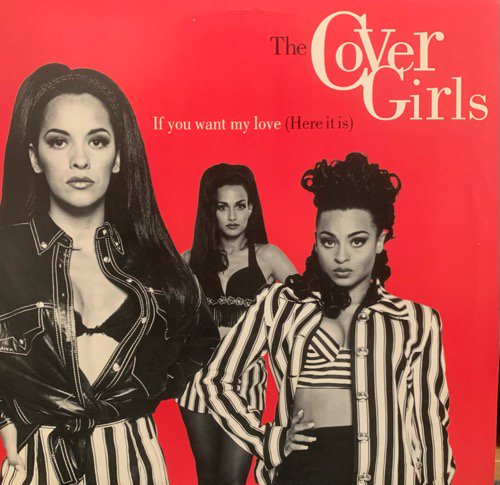 The Cover Girls / If You Want My Love (Here It Is)(1992 US ORIGINAL)